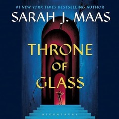 ❤pdf Throne of Glass: Throne of Glass, Book 1