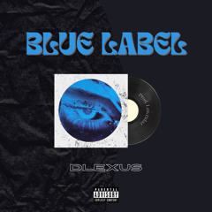 Blue Label - Dlexus x LOWRIDAZ