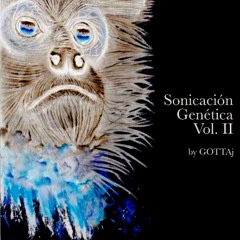 GOTTAj | Sonicación Genética Vol.II