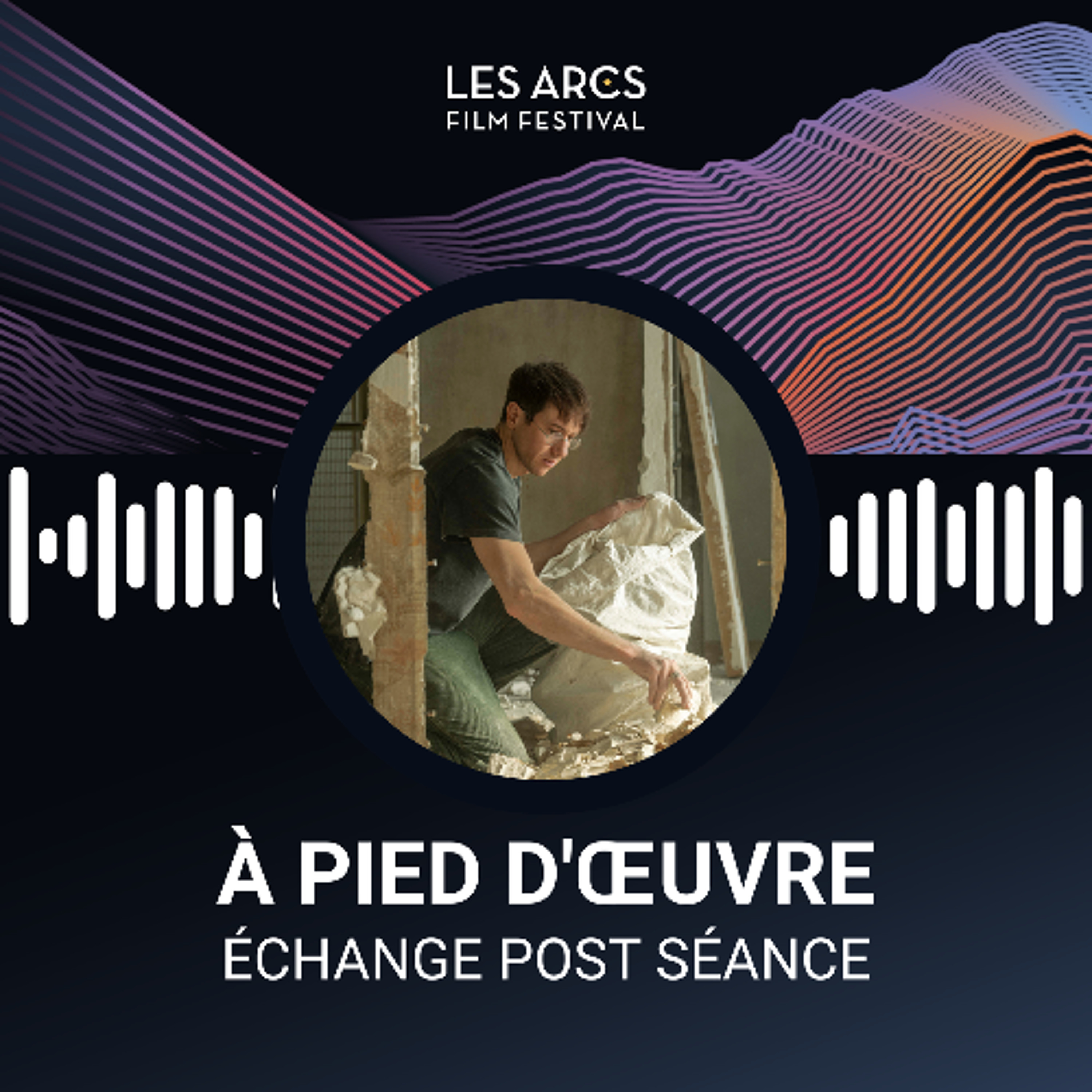 Entretien avec l'équipe du film À PIED D'ŒUVRE, Les Arcs Film Festival décembre 2025 episode artwork