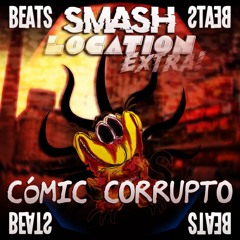 Cómic Corrupto - Smash Location Extra! BEAT.