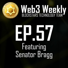 Web3 Weekly Podcast Ep.57 - Featuring Senator Bragg