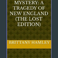 Download Ebook 🌟 The Upland Mystery: A Tragedy of New England (The Lost Edition) eBook PDF