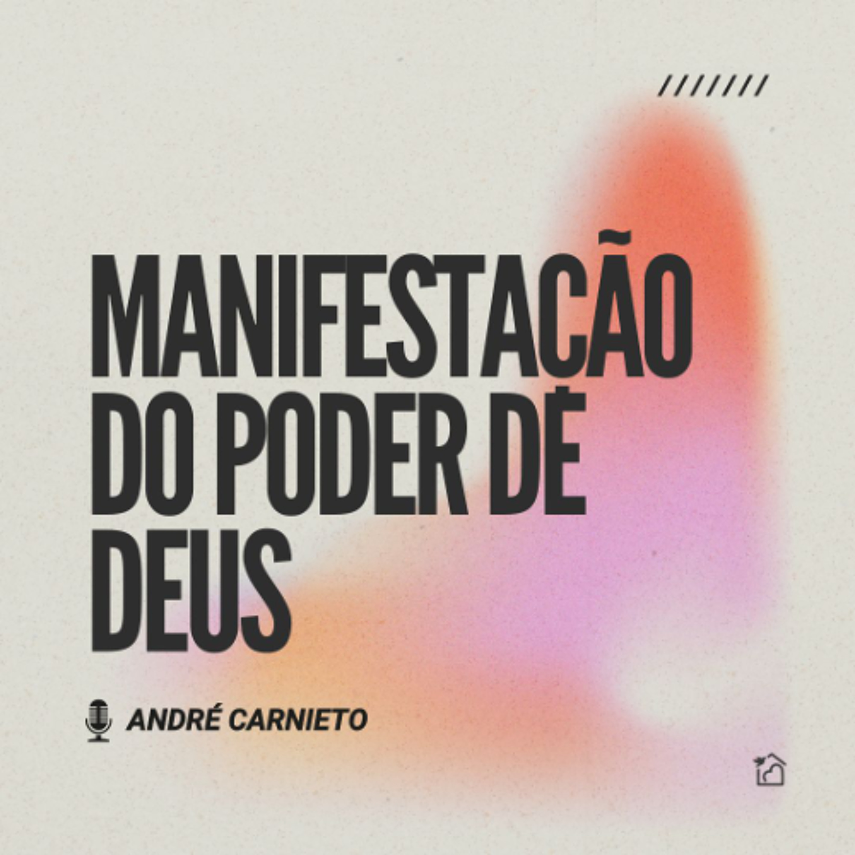 A Manifestação do Poder de Deus - André Carnieto 05/10/2025 episode artwork