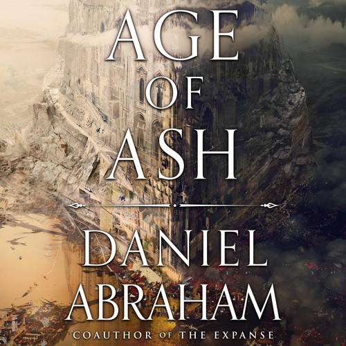 Age Of Ash by Daniel Abraham Read by Soneela Nankani - Audiobook Excerpt