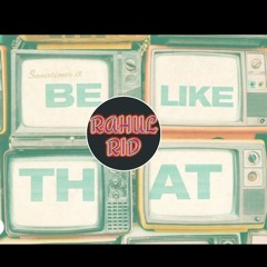 Be Like That {Rahul Rid Remix} Kane Brown x Swae Lee x Khalid.mp3