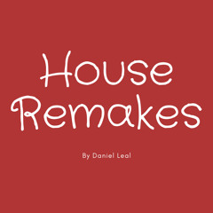 Set House Remakes - By Daniel Leal