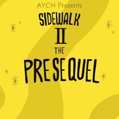 Episode 361 - The Presequel to Sidewalk II