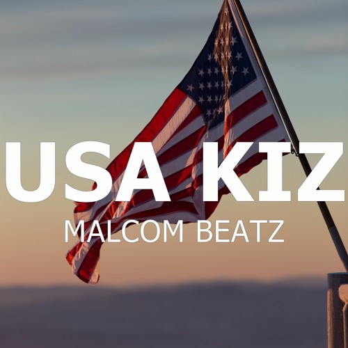 MALCOM BEATZ - USA Kiz (Audio Official)