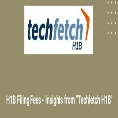 H1B filing fees -Techfetch H1B