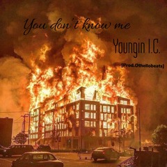 You Dont Know Me [Prod. Othellobeats]