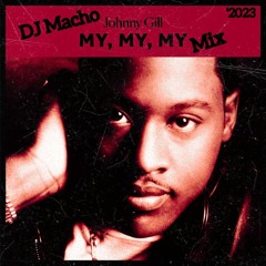 Johnny Gill ft. MJB - My, My, My Mix