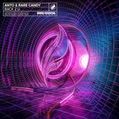 Anto & Rare Candy - Back 2 U [Radio Edit]