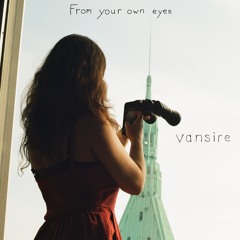 From Your Own Eyes