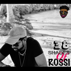 38 SHADES OF ROSSI