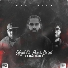 Ofogh Ft. Bo'd - Man Injam (A-Sean Remix)