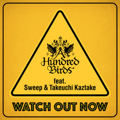 WATCH OUT NOW feat. Sweep & Takeuchi Kaztake