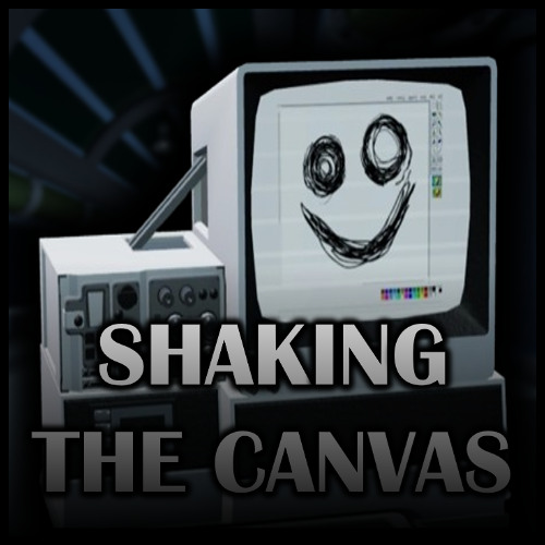 SHAKING THE CANVAS