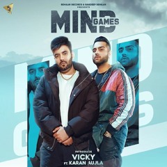 Mind Games Vicky Ft Karan Aujla