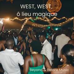 WEST, WEST, ô lieu magique