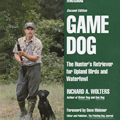 download PDF 🖍️ Game Dog: The Hunter's Retriever for Upland Birds and Waterfowl - A