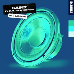SAINT feat. DJ Luck & MC Neat - Bad Bassline (Extended Mix)