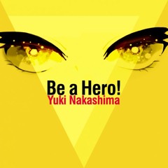 Nakajima Yuki - Be a Hero
