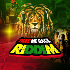Take Me Back Riddim