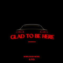 Glad To Be Here