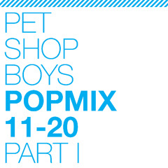 Pet Shop Boys Popmix - 11-20 Part I