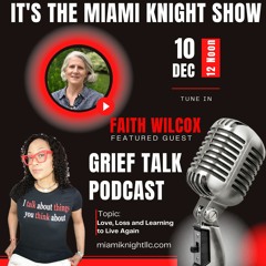ITMKS-Grief Talk with Faith Wilcox: Love, Loss and Learning to Live Again