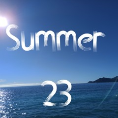 Summer 23.