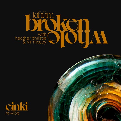 Tahüm – Broken Whole (Einki Remix)