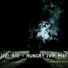 Uzi, Kio - Hungry (VIP Mix)