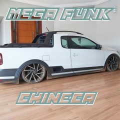 MEGA FUNK - CHINECA