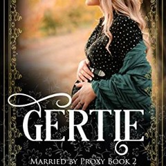 Get PDF EBOOK EPUB KINDLE Gertie : Married by Proxy by  Becky Surdenik 📂
