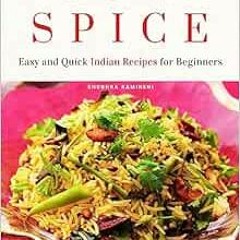 [Read] EPUB 💓 Entice With Spice: Easy and Quick Indian Recipes for Beginners by Shub