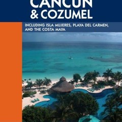 [Access] [KINDLE PDF EBOOK EPUB] Moon Handbooks Cancún and Cozumel: Including Isla Mujeres, Playa d