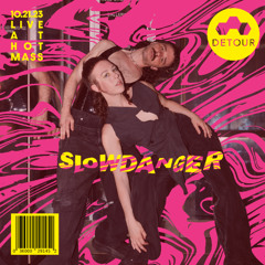 DETOUR Podcast 30: slowdanger (Live at Hot Mass)