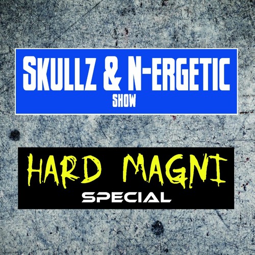 Skullz & N-ergetic Show - Episode 22 / 01-10-2022 / Hard Magni special #freedownload
