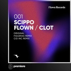 Premiere: Scippo - Clot - Flown Records