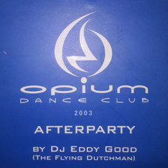 Eddy Good - Afterparty (Live @ Opium 2003)