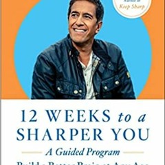 12 Weeks to a Sharper You Audiobook FREE 🎧 by Sanjay Gupta
