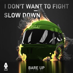 Bare Up - I Don't Want To Fight