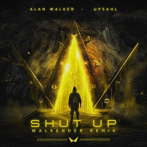 Alan Walker & UPSAHL - shut up (Walkender Remix)