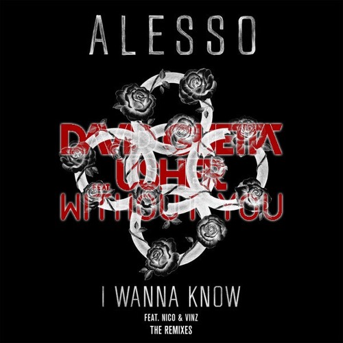 David Guetta X Alesso X ZAYN - Without You X I Wanna Know X Dusk Till Dawn (Blazee Short Mashup V2)