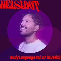 Body Language Vol. 27 by Helsloot (DJ Mix)