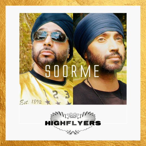 Soorme - Highflyers Feat. Manjit Singh Sohi