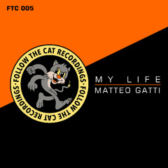 FTC005-Matteo Gatti - My Life -