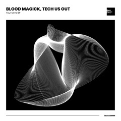 BLOOD MAGICK X TECH US OUT - TECHNOMANCER